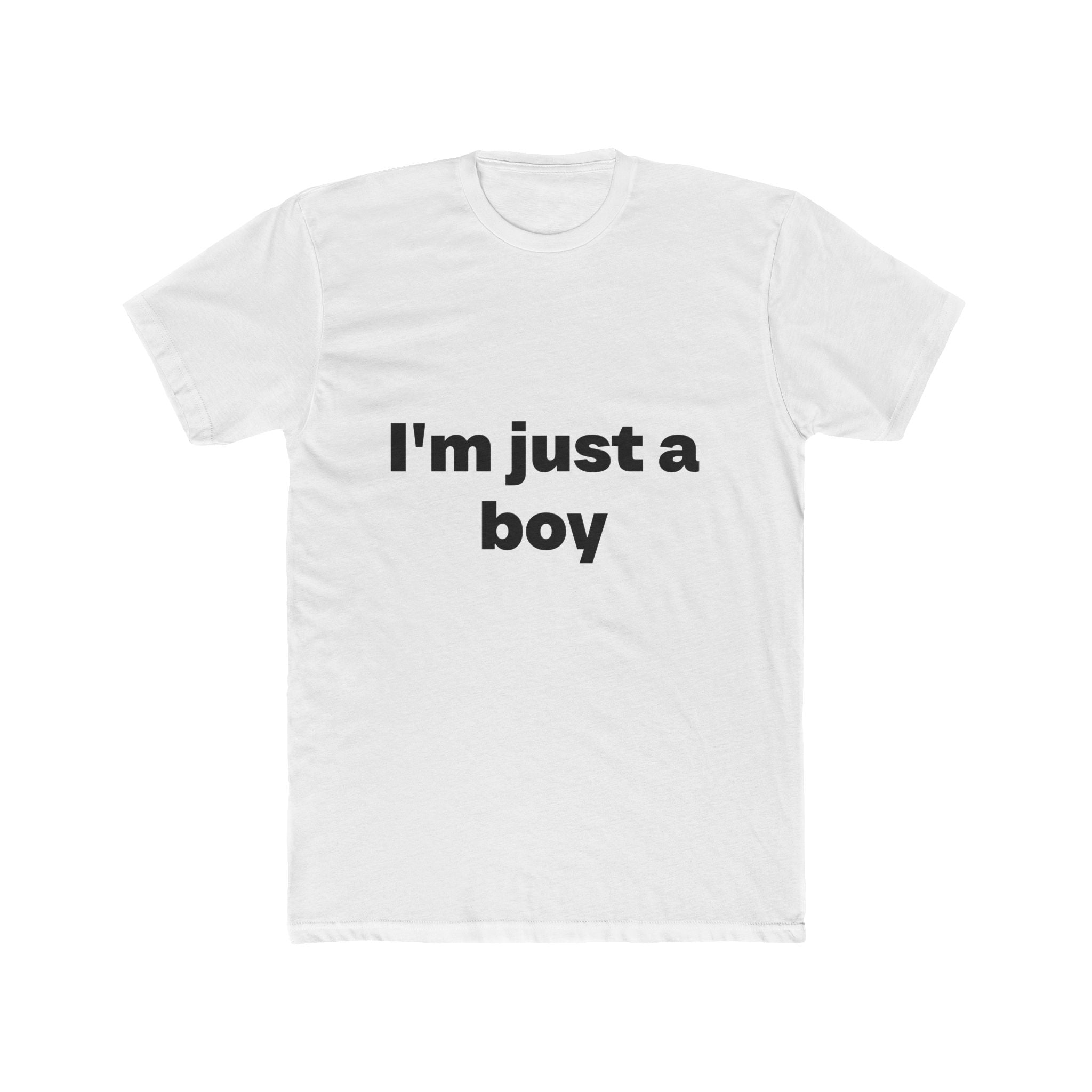 "I'm just a boy" Unisex Cotton T-Shirt